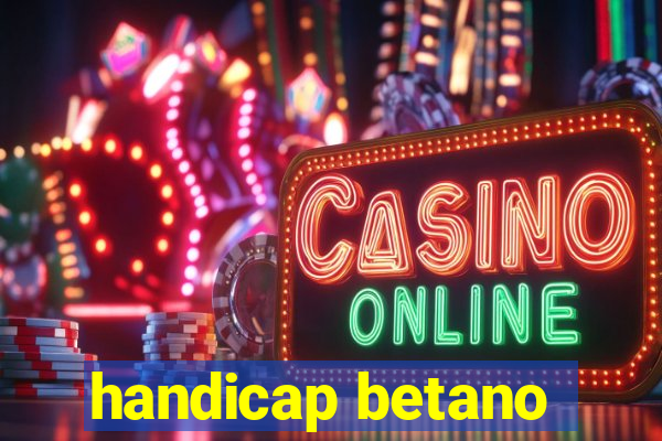 handicap betano